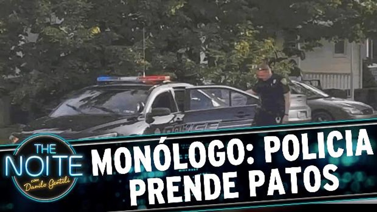 Monólogo: Polícia americana predem patos