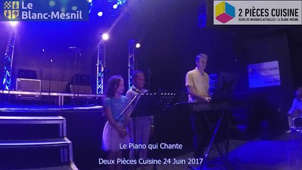 Le piano qui chante au Deux Pieces Cuisine 24 Juin 2017