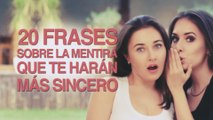 20 Frases sobre la Mentira que te harán ser más sincero
