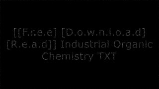 [CJd4e.F.r.e.e R.e.a.d D.o.w.n.l.o.a.d] Industrial Organic Chemistry by Hans-J?rgen ArpeBabatunde A. OgunnaikeWarren D. Seider Z.I.P