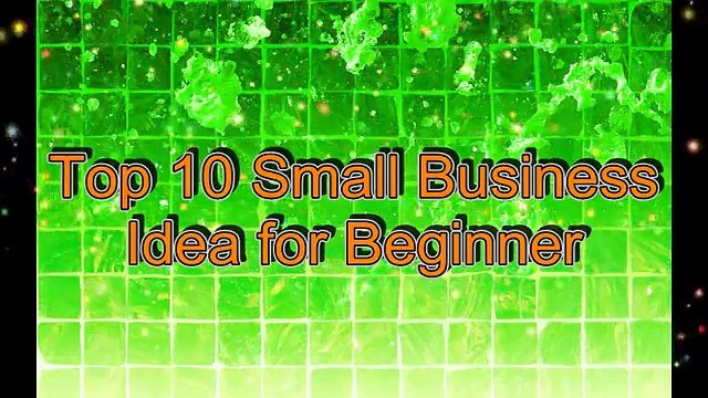 Top 10 Small Business Idea (Beginner Business Idea) - entrepreneur - Entrepreneur Leadership