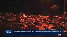 i24NEWS DESK | Turkey parliament extended state of emergency | Tuesday, July 18th 2017
