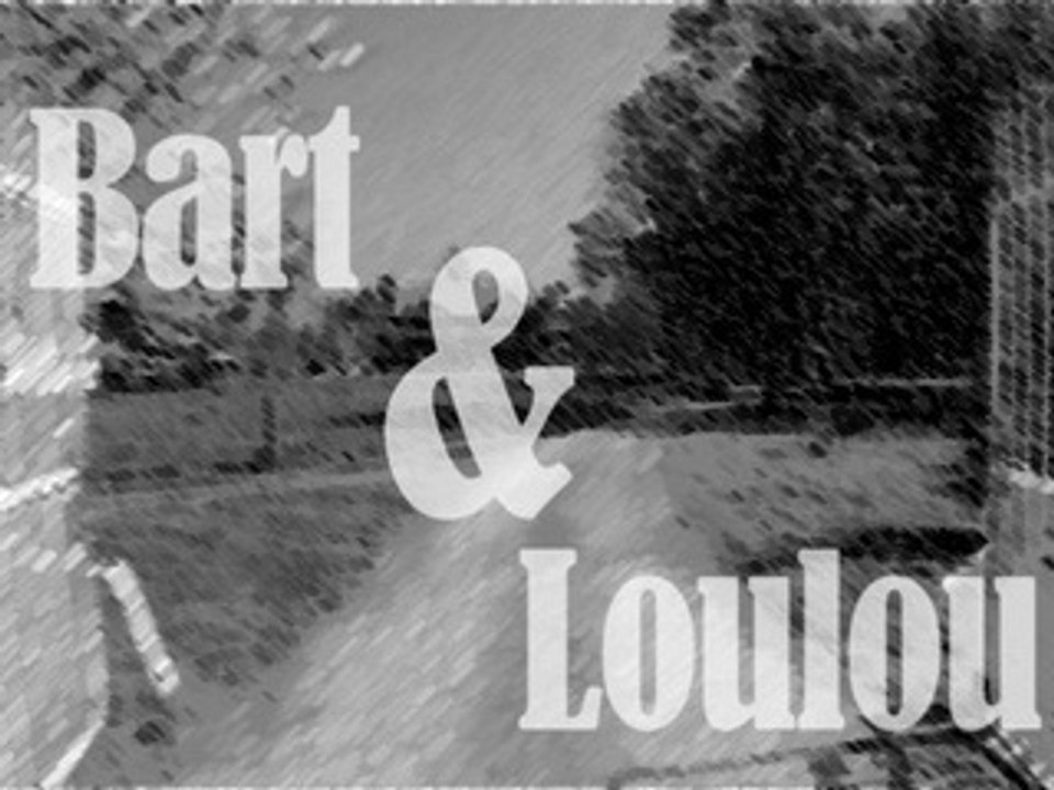 Bart et Loulou