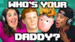 WHO'S YOUR DADDY? (Adults React: Gaming)