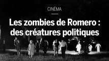 Les zombies de George Romero, des créatures politiques