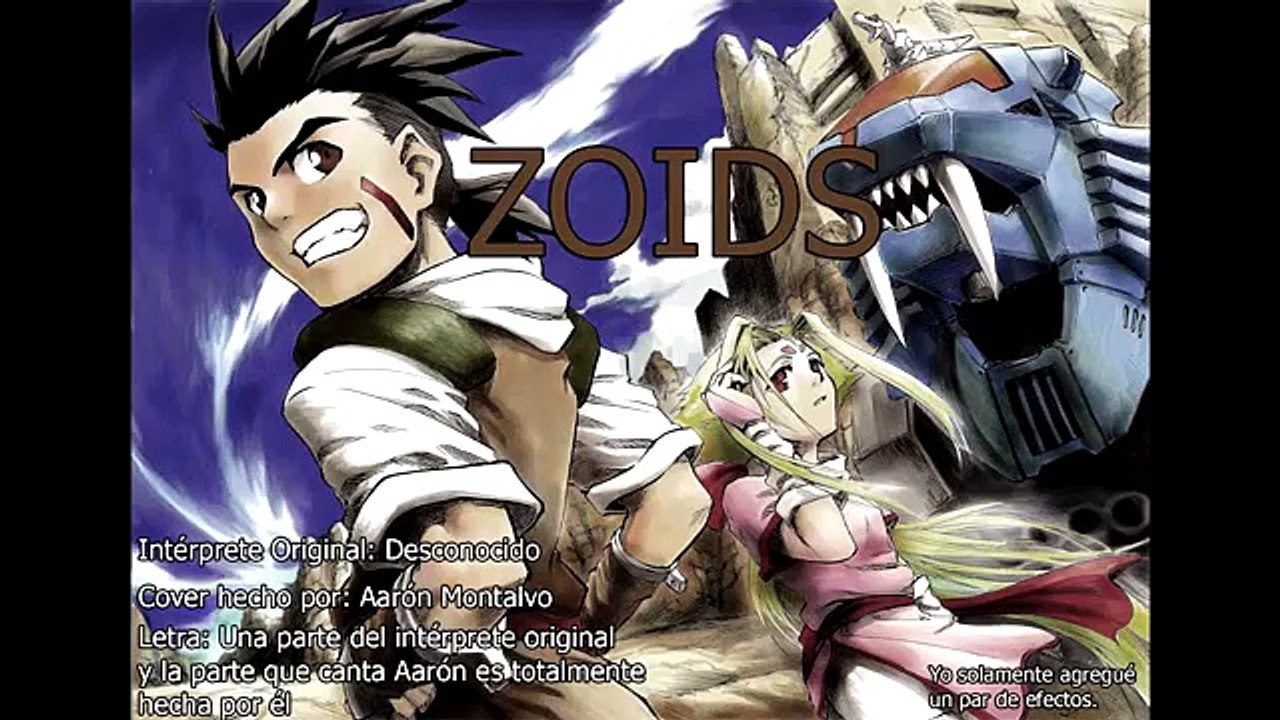 Zoids Versión Aaron Montalvo y Tom Urre Jola Diaz Editado