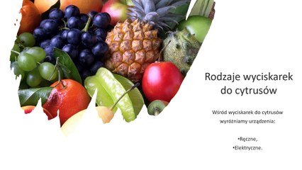 Jaka powinna być dobra wyciskarka do cytrusów?