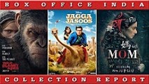 Box Office Collection Of Jagga Jasoos,Tubelight, Mom, War for the Planet of the Apes  2017