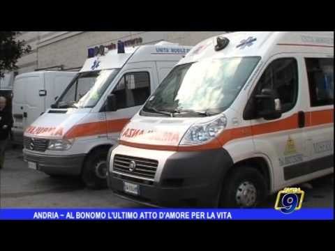 Andria | Al Bonomo l'ultimo atto d'amore per la vita