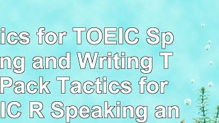 Read  Tactics for TOEIC Speaking and Writing Test Pack Tactics for TOEIC R Speaking and cd72c914