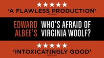 Whos Afraid of Virginia Woolf? | Now Open