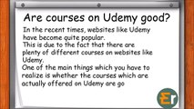 Are courses on Udemy good?