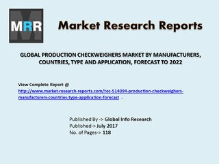 Global Production Checkweighers Market Dynamics, Risk, Driving Force Analysis Report 2017