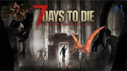 7 Days To Die Episode 1:7 Day To Die Episode 1: Attaquer par un Ptérodactyle