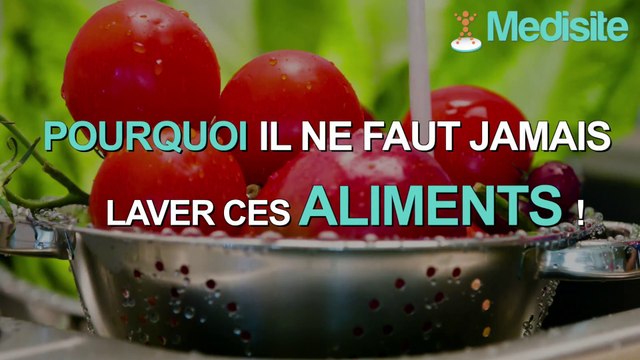 Pourquoi il ne faut jamais laver ces aliments