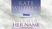 Listen to Whisper Her Name Audiobook by Kate Wilhelm, narrated by Bernadette Dunne