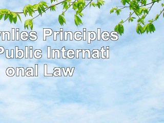 Read  Brownlies Principles of Public International Law 5126ecb7