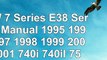 Read  BMW 7 Series E38 Service Manual 1995 1996 1997 1998 1999 2000 2001 740i 740il 750il 31840163