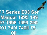Read  BMW 7 Series E38 Service Manual 1995 1996 1997 1998 1999 2000 2001 740i 740il 750il 31840163