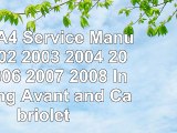 Read  Audi A4 Service Manual 2002 2003 2004 2005 2006 2007 2008 Including Avant and Cabriolet 67eb59c6