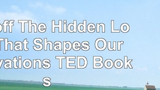 Read  Payoff The Hidden Logic That Shapes Our Motivations TED Books 1c0fb65b
