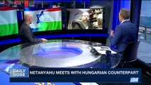 DAILY DOSE | Israeli PM Netanyahu in Hungary | Tuesday, July 18th 2107