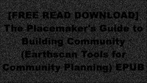 [KGGjI.[F.R.E.E] [D.O.W.N.L.O.A.D] [R.E.A.D]] The Placemaker's Guide to Building Community (Earthscan Tools for Community Planning) by Nabeel HamdiNabeel HamdiNabeel HamdiEzio Manzini [P.D.F]