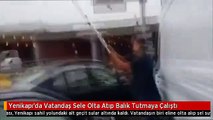 YENİKAPI'DA VATANDAŞ SEL SULARINDA BALIK TUTTU ! İSTANBUL SEL BASKINI / 18 TEMMUZ 2017