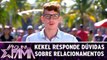 Kekel responde dúvidas sobre relacionamentos