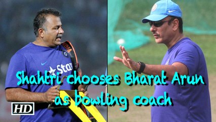 Shahtri chooses Bharat Arun as bowling coach; doubt on Zak, Dravid