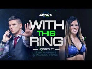 Josh Mathews & Madison Rayne: "With This Ring..." Episode 4 | IMPACT Digital Exclusive May 1st, 2017