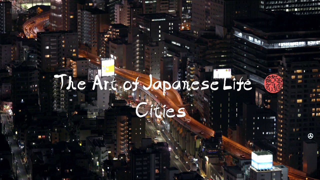 BBC The Art of Japanese Life Episode 2׃ Cities (2017) HD Rus.Sub