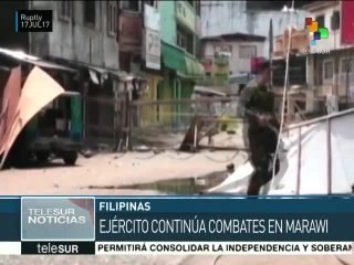 Ejército filipino mantiene combates contra el grupo Maute en Marawi