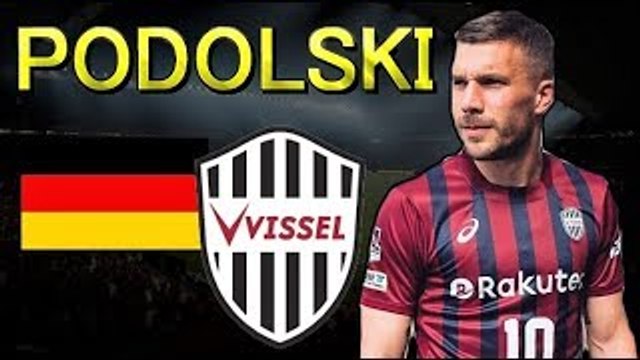 Lukas PODOLSKI Best Goals【VISSEL KOBE】