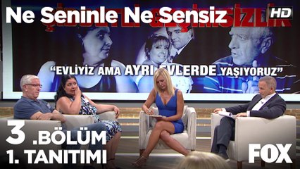 Ne Seninle Ne Sensiz  3. Bölüm 1.Tanıtımı