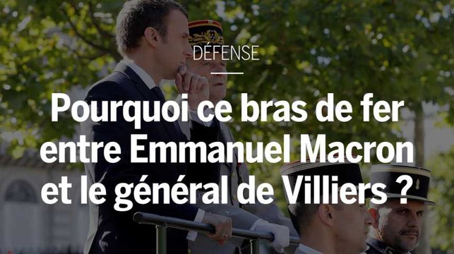 Macron-De Villiers : les raisons d'un bras de fer