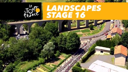 Paysages du jour / Landscapes of the day - Étape 16 / Stage 16 - Tour de France 2017