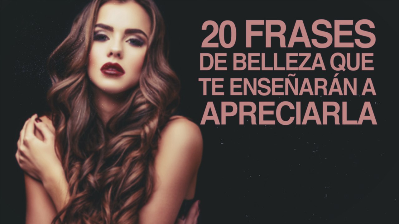 20 Frases de Belleza para que aprendas a apreciarla