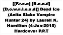 [PyA39.[F.r.e.e D.o.w.n.l.o.a.d]] Dead Ice (Anita Blake Vampire Hunter 24) by Laurell K. Hamilton (4-Jun-2015) Hardcover by Headline (4 Jun. 2015) D.O.C