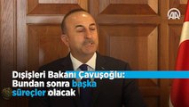 Çavuşoğlu: Bundan sonra başka süreçler olacak Kıbrıs'ta