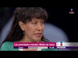 Araceli Osorio, mamá de Lesvy, explica las irregularidades del caso | Noticias con Yuriria Sierra