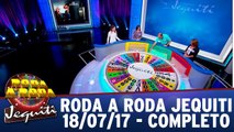 Roda a Roda Jequiti - 18.07.17 - Completo