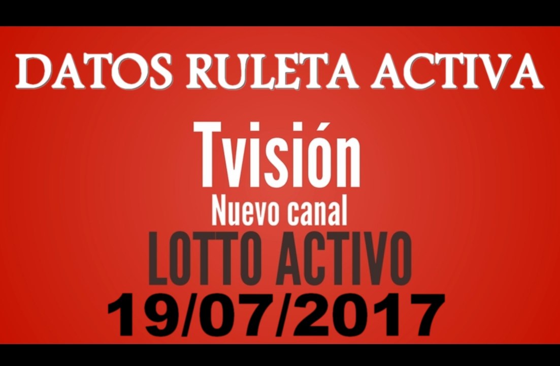 Ruleta Activa: datos para el día 19 Julio 2017