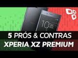 Sony Xperia XZ Premium: 5 prós e contras em relação aos concorrentes