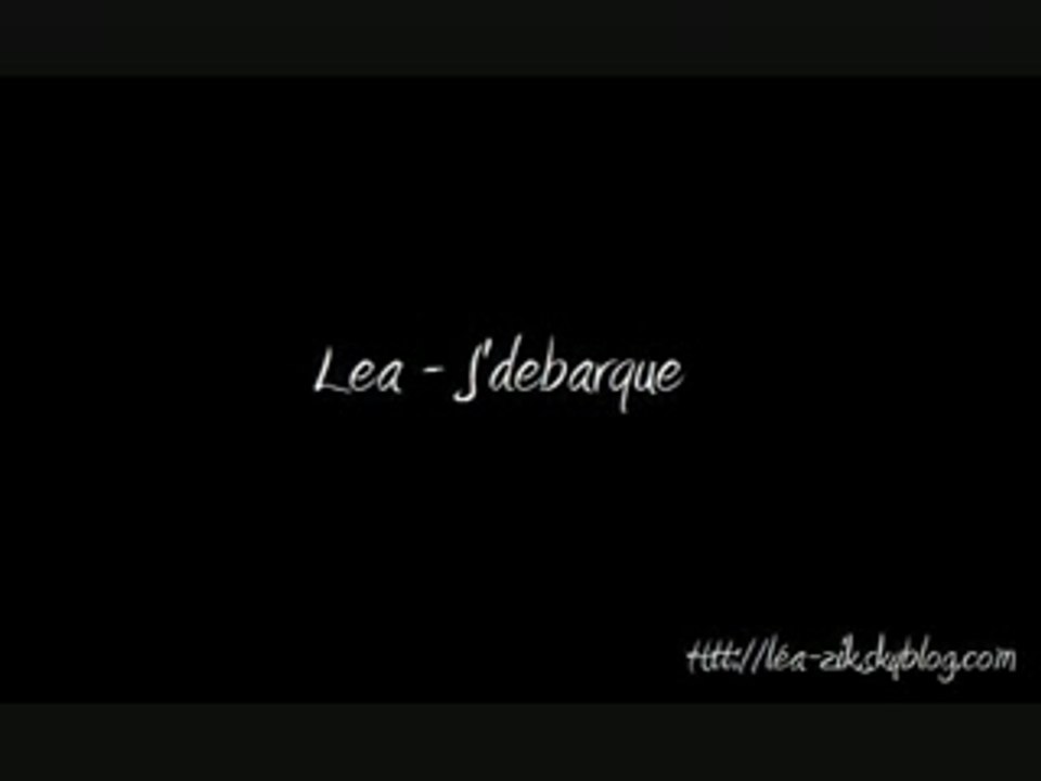 Lea - J'debarque