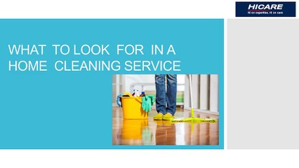 WHAT TO LOOK FOR IN A HOME CLEANING