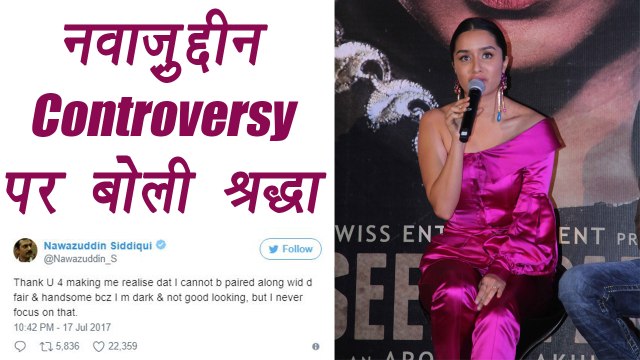 Shraddha Kapoor REACTS to Nawazuddin Siddiqui RACISM tweet; Watch Video | FilmiBeat