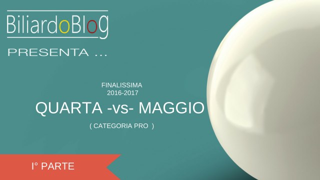 Campione Italiano Biliardo PRO 2017: Quarta -vs- Maggio ( Parte 1 )