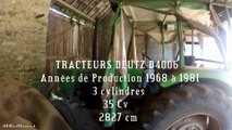 TRACTEUR DEUTZ D4006  Années de Production 1968 à 1981 3 cylindres 35 Cv  2827 cm  33 3 cylindres