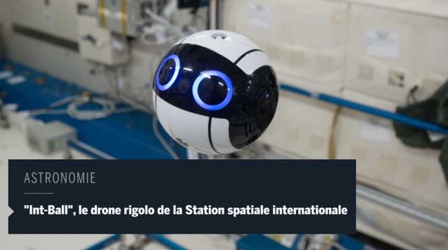 Int-Ball , le drone aux allures de dessin animé de la Station spatiale internationale